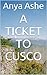 A Ticket to Cusco: 'The Land of the Inca'
