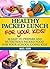 Healthy Packed Lunch For Yo...