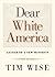 Dear White America: Letter to a New Minority