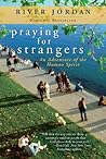 Praying for Strangers: An Adventure of the Human Spirit Book cover for Praying for Strangers: An Adventure of the Human Spirit
