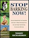STOP BARKING NOW!: Discover Exactly Why Your Dog Barks And Learn 7 Simple Techniques You Can Use Today That Will Stop Unnecessary Barking! (The Pet Care Series Book 2)