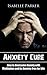 ANXIETY: Anxiety Cure: How to Overcome Anxiety with Meditation and be Anxiety-Free for Life (anxiety, anxiety cure, anxiety management, anxiety meditation, anxiety relief)