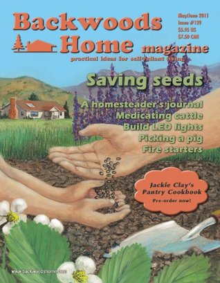 Backwoods Home Magazine #129 - May/June 2011