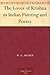 The Loves of Krishna in Indian Painting and Poetry by W.G. Archer
