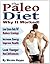The Paleo Diet. Why It Worked! (Eating Healthy Diet Foods)