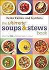 The Ultimate Soups & Stews Book: More than 400 Satisfying Meals in a Bowl (Better Homes and Gardens Ultimate Book 43)