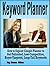 Keyword Planner: How to Exploit Google Adwords Keyword Planner to Get Unlimited, Low-Competition, Buyer-Targeted, Long-Tail Keywords (Internet Marketing ... Manual and Instruction Guide Book Series 1)
