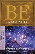Be Amazed (Minor Prophets): Restoring an Attitude of Wonder and Worship