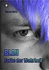 BLAU - Farbe der Wahrheit