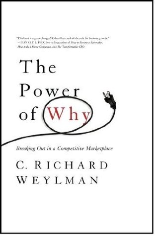 The Power of Why: Breaking Out In a Competitive Marketplace (Kindle Edition)