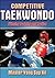 Competitive Taekwondo by Yong Kil