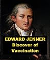 Edward Jenner - Discover of Vaccination Edward Jenner - Discover of Vaccination