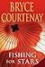 Fishing For Stars by Bryce Courtenay