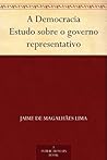 A Democracia Estudo sobre o governo representativo (Portuguese Edition)