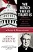 We Hold These Truths: Catholic Reflections on the American Proposition (A Sheed & Ward Classic)