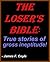 THE LOSER’S BIBLE:True stor...