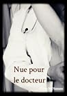 Nue pour le docteur (French Edition) Nue pour le docteur (French Edition)