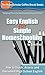 Easy English for Simple Homeschooling: How to Teach, Assess, and Document High School English (The HomeScholar's Coffee Break Book series 20)