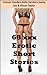 57 Hot Dirty Erotic Sex Stories: Swingers Club, Cuckold, Bisexual, Paranormal, BDSM, Spanking, Space Opera, BBW, Lesbian First Time, Medical, Threesomes and Much More...