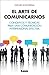 El arte de comunicarnos, conceptos y técnicas para una comunicación interpersonal efectiva. (Emprendedores) (Spanish Edition)