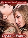 Drench Me #4 (Erotica) (The Sensual Awakening Series)