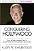 Conquering Hollywood by Gary W.  Goldstein