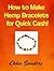 How to Make Hemp Bracelets for Quick Cash!