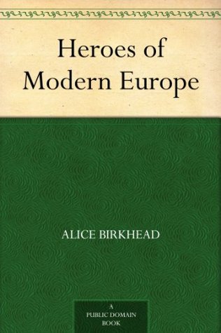 Heroes of Modern Europe (Kindle Edition)