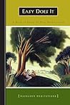 Easy Does It: A Book of Daily 12 Step Meditations (Hazelden Meditations)