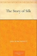 The Story of Silk