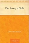 The Story of Silk The Story of Silk