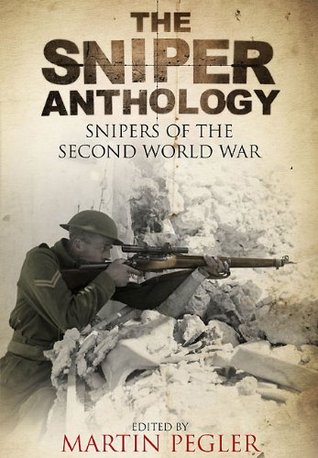 Sniper Anthology: Snipers of the Second World War (Kindle Edition)