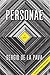 Personae: A Novel