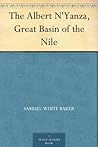 The Albert N'Yanza, Great Basin of the Nile