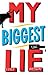 My Biggest Lie by Luke A.M. Brown