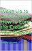 Wake Up to Good Credit!: How to Earn the Credit of Your Dreams Quick & Easy (How to... Book 1)