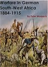 Warfare in German South-West Africa 1884-1915 Warfare in German South-West Africa 1884-1915