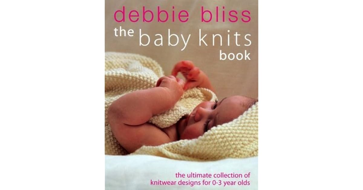 The Baby Knits Book by Debbie Bliss