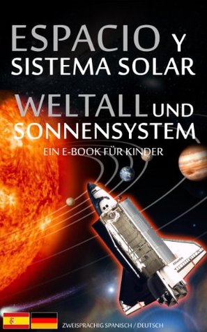 Portada de ESPACIO y SISTEMA SOLAR / WELTALL und SONNENSYSTEM - Zweisprachig Spanisch / Deutsch - Ein E-Book für Kinder, de Karl Hoffmann