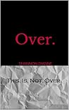 Over. by Shannon Dianne
