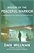 Wisdom of the Peaceful Warrior by Dan Millman