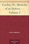 Book cover for Cecilia; Or, Memoirs of an Heiress — Volume 2