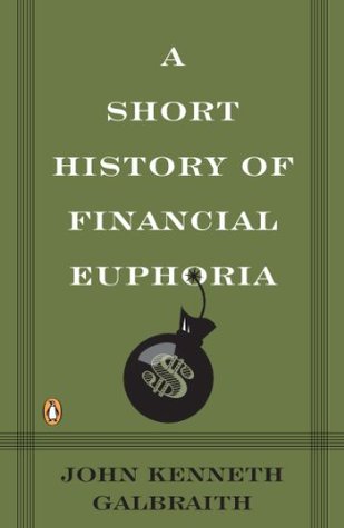 A Short History of Financial Euphoria (Business)