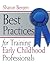 Best Practices for Training Early Childhood Professionals