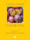 Canal House Cooking Volume N° 4: Farm Markets & Gardens