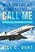 When You Find Out Where You Are...Call Me: Memoirs of a Business Jet Pilot