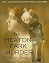 THE HEATON PARK MURDER a gripping detective mystery (The London Road Mysteries Book 2)