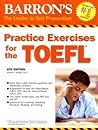 Practice Exercises for the TOEFL (Barron's Practice Exercises for the Toefl)