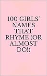 100 Girls’ Names That Rhyme (Or Almost Do!)