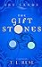 The Gift Stones